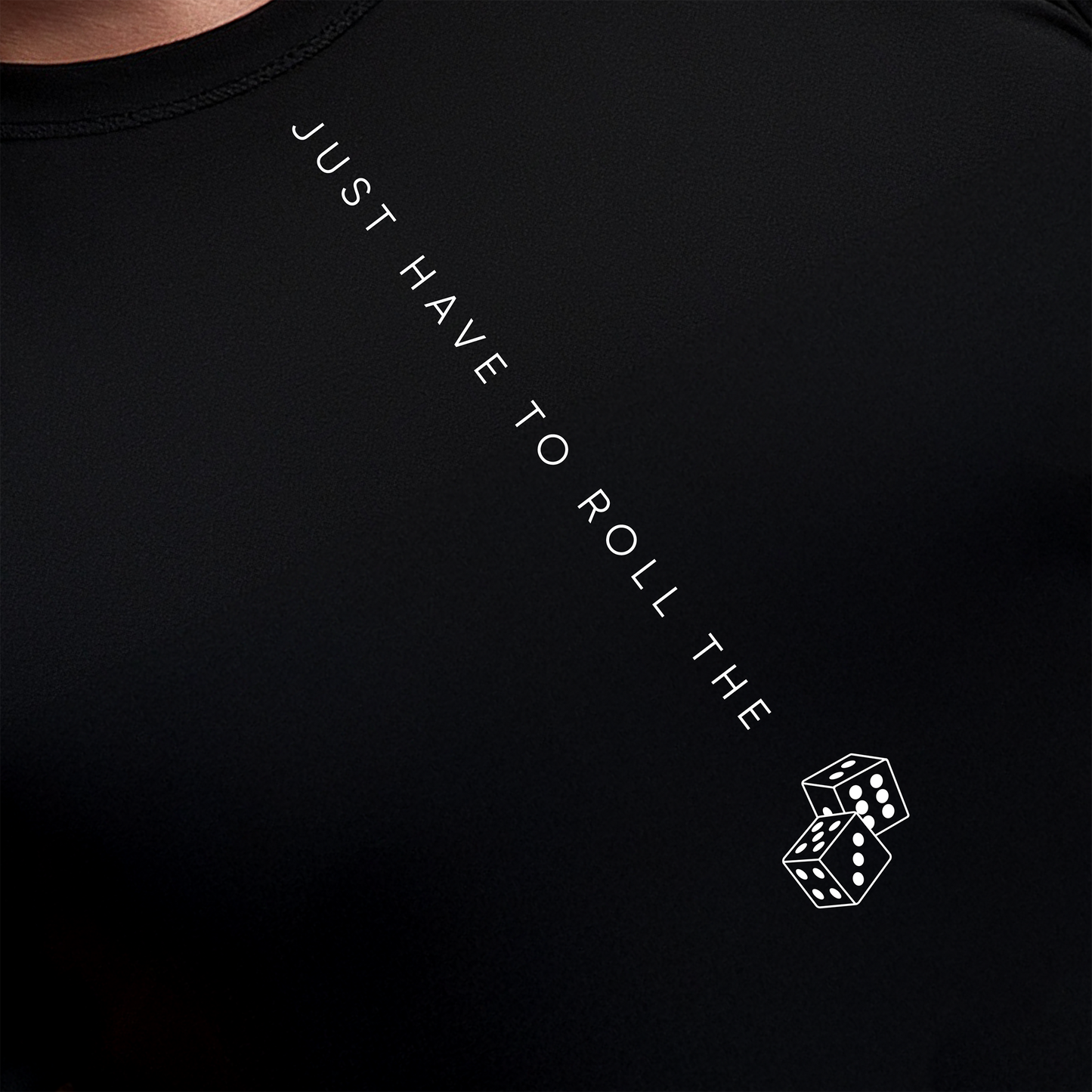 9c. Just Roll the Dice - Men's T-shirt